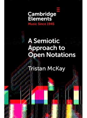 预订 A Semiotic Approach to Open Notations: Ambiguity as Opportunity: 9781108813327