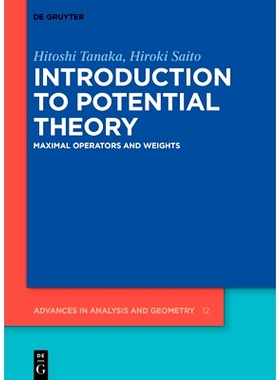 预订 Introduction to Potential Theory: Maximal Operators and Weights 势论导论： *算子和权重: 9783110725964