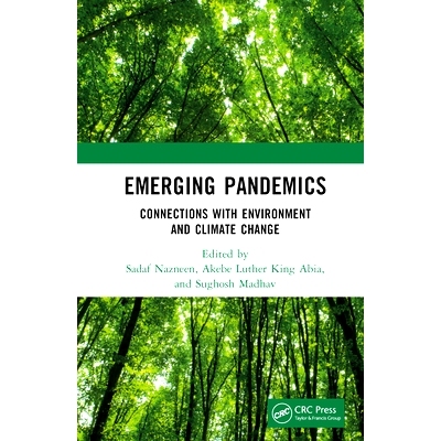 预订 Emerging Pandemics: Connections with Environment and Climate Change 新出现的流行病：与环境及气候变化的联系: 9781032