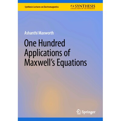 预订 One Hundred Applications of Maxwell’s Equations 麦克斯韦方程组的100种应用: 9783031737831