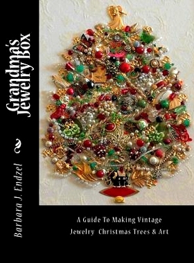 预订 Grandma’s Jewelry Box: A Guide to Making Framed Jewelry Christmas Trees and Art: 9781505629842