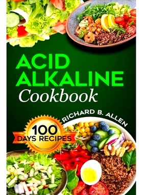 预订 Acid Alkaline Cookbook: Untapped Nutritious Recipes for Healthy Body Balance of PH: 9798866732715