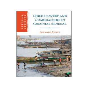[预订]Child Slavery and Guardianship in Colonial Senegal 9781009296472