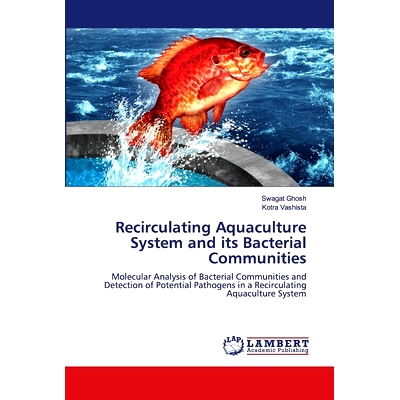 预订 Recirculating Aquaculture System and its Bacterial Communities: Molecular Analysis of Bacterial Communities and Det