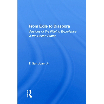 预订 From Exile to Diaspora: Versions of the Filipino Experience in the United States: 9780367009762