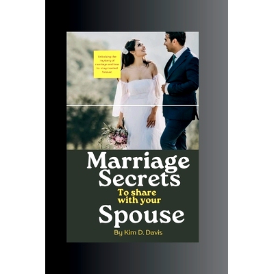 预订 Marriage Secrets to Share with your spouse: Marriage Secrets to Share with your spouse: 9798324221980