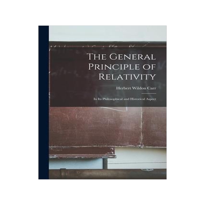 [预订]The General Principle of Relativity: in Its Philosophical and Historical Aspect 9781013984204