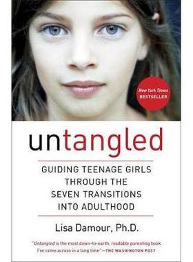 Untangled: Guiding Teenage Girls Through the Seven Transitions Into Adulthood纠结：引导十几岁的女孩进入成人的七个过