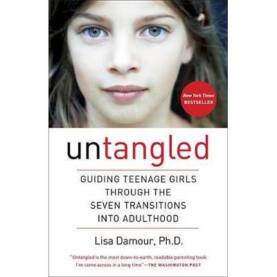 Untangled: Guiding Teenage Girls Through the Seven Transitions Into Adulthood纠结：引导十几岁的女孩进入成人的七个过