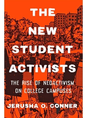 预订 The New Student Activists: The Rise of Neoactivism on College Campuses 新学生活动家：大学校园新行动主义的兴起: 9781