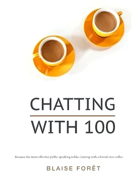 预订 Chatting with 100: Because the most effective public speaking is like chatting with a friend over coffee: 978153528