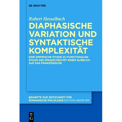 预订 Diaphasische Variation und syntaktische Komplexität: Eine empirische Studie zu funktionalen Stilen des Spanischen