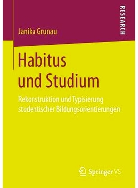 预订 Habitus und Studium: Rekonstruktion und Typisierung studentischer Bildungsorientierungen: 9783658160333