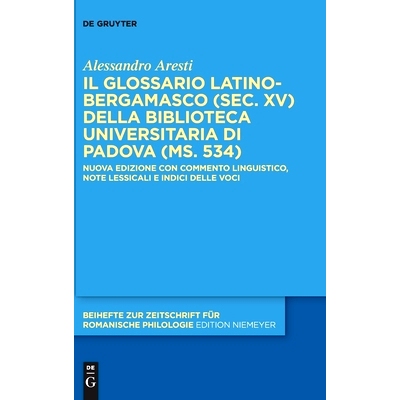 预订 Il glossario latino-bergamasco (sec. XV) della Biblioteca Universitaria di Padova (ms. 534): Nuova edizione con com