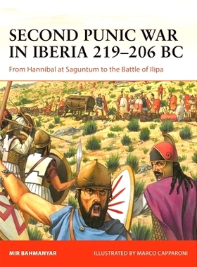预订 Second Punic War in Iberia 220-206 BC: From Hannibal at the Tagus to the Battle of Ilipa