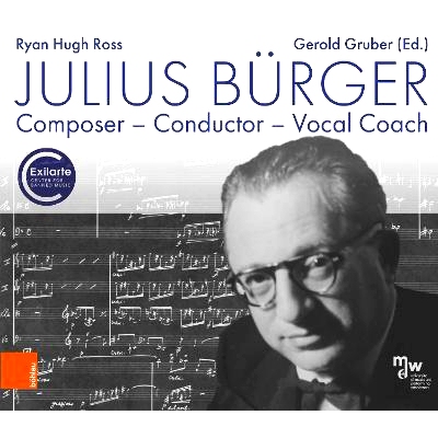 预订 Julius Bürger: Composer – Conductor – Vocal Coach 朱利叶斯-布尔格：作曲家-指挥家-声乐教练: 9783205220749