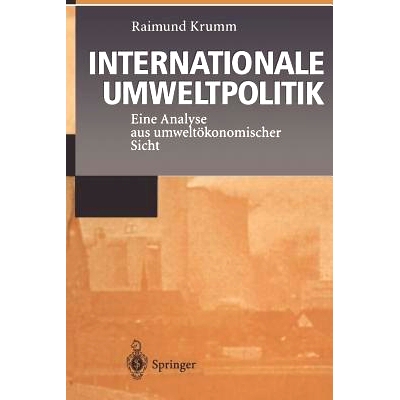 预订 Internationale Umweltpolitik: Eine Analyse aus umweltökonomischer Sicht: 9783642800528