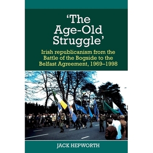预订 the Belfast Battle Struggle’ republicanism 1969 1998 Old Irish from Bogside Agreement Age ’The