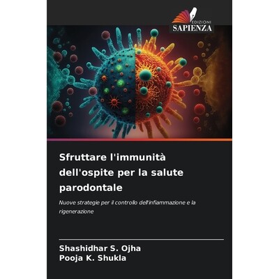 预订 Sfruttare l’immunità dell’ospite per la salute parodontale: Nuove strategie per il controllo dell’infiammazione