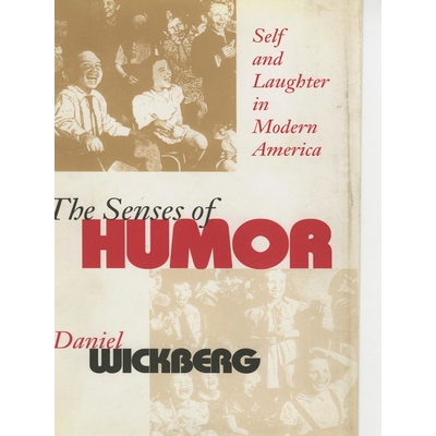 预订 The Senses of Humor: Self and Laughter in Modern America 幽默感：现代美国的自我与笑声: 9780801456664