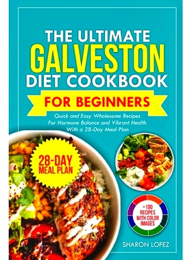 预订 The Ultimate Galveston Diet Cookbook for Beginners: Quick and Easy Wholesome Recipes for Hormone Balance and Vibran