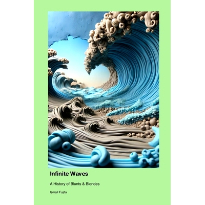 预订 Infinite Waves: A History of Blunts & Blondes: 9781779693457