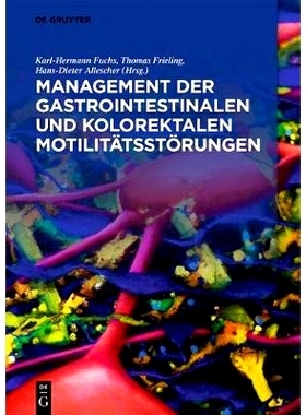 预订 Management der gastrointestinalen und kolorektalen Motilitätsstörungen 胃肠道和结直肠运动障碍的管理: 978311064020
