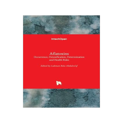 [预订]Aflatoxins - Occurrence, Detoxification, Determination and Health Risks 9781839693038