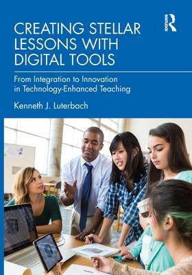 [预订]Creating Stellar Lessons with Digital Tools: From Integration to Innovation in Technology-Enhanced T 9780367769703