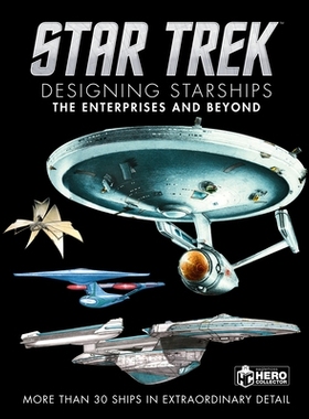 预订 Star Trek Designing Starships Volume 1: The Enterprises and Beyond: 9781858755274