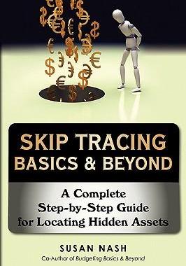 [预订]Skip Tracing Basics & Beyond: A Complete Step-by-Step Guide for Locating Hidden Assets 9780595514519