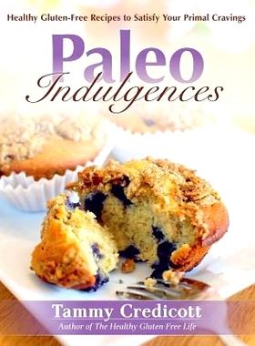 预订 Paleo Indulgences: Healthy Gluten-Free Recipes to Satisfy Your Primal Cravings: 9781936608683