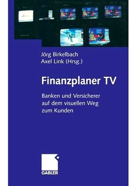 预订 Finanzplaner TV: Banken und Versicherer auf dem visuellen Weg zum Kunden: 9783409115711