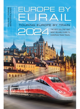 预订 Europe by Eurail 2024: Touring Europe by Train, 48th Edition 欧洲由欧洲铁路公司2024：乘火车旅行欧洲，第48版: 978149