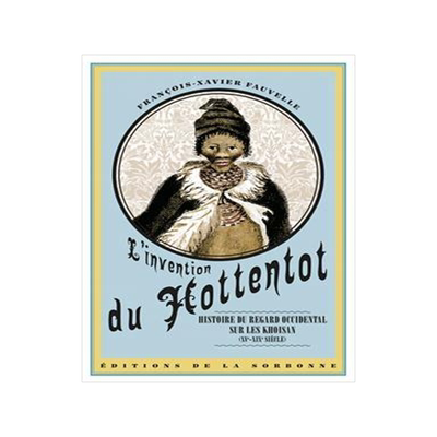 [预订]L’invention du Hottentot : histoire du regard occidental sur les Khoisan, XVe-XIXe siècle 9791035100919