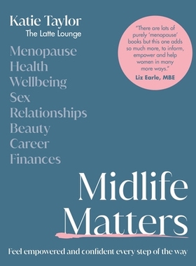 预订 Midlife Matters: Feel Empowered and Confident Every Step of the Way 中年大事：每一步都充满力量和自信: 9780241674451
