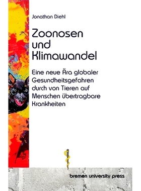 预订 Zoonosen und Klimawandel: Eine neue Ära globaler Gesundheitsgefahren durch von Tieren auf Menschen übertragbare K