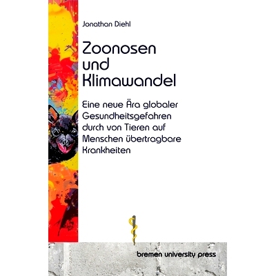 预订 Zoonosen und Klimawandel: Eine neue Ära globaler Gesundheitsgefahren durch von Tieren auf Menschen übertragbare K