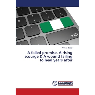 预订 A failed promise, A rising scourge & A wound failing to heal years after: 9786202666411
