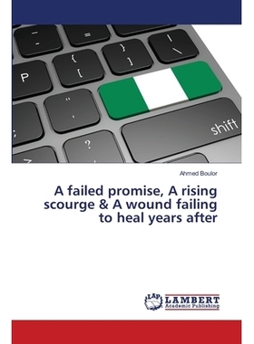 预订 A failed promise, A rising scourge & A wound failing to heal years after: 9786202666411