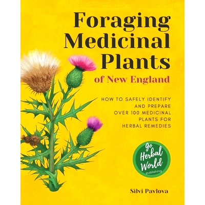 预订 Foraging Medicinal Plants of New England: How to safely identify and prepare over 100 medicinal plants for herbal r