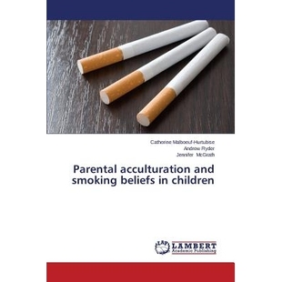 and Smoking Beliefs 预订 Children Acculturation 9783659531040 Parental