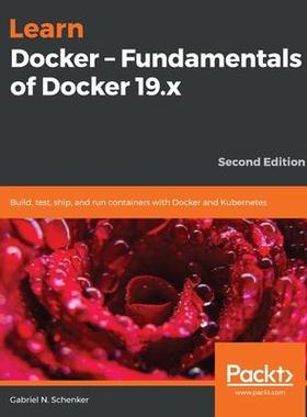 [预订]Learn Docker - Fundamentals of Docker 19.x 9781838827472