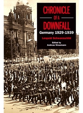 预订 Chronicle of a Downfall: Germany 1929-1939: 9781350169418