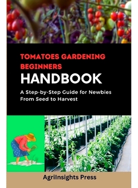 预订 Tomatoes gardening beginners Handbooks: A Step-by-Step Guide for Newbies From Seed to Harvest: 9798856196312