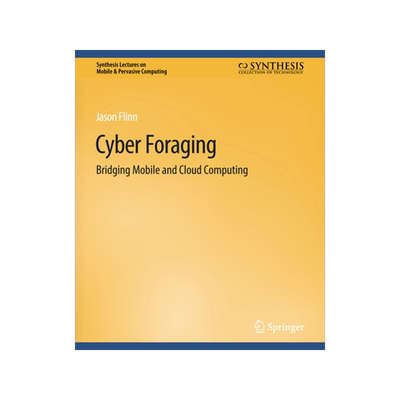 预订 Cyber Foraging: Bridging Mobile and Cloud Computing