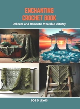 预订 Enchanting Crochet Book: Delicate and Romantic Wearable Artistry: 9798873407583