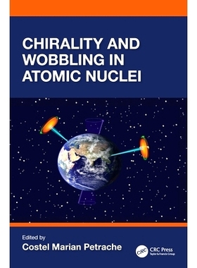 预订 Chirality and Wobbling in Atomic Nuclei 原子核的手性与摆动: 9781032691282