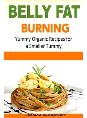 预订 Belly Fat Burning: Yummy Organic Recipes for a Smaller Tummy: 9781530523917