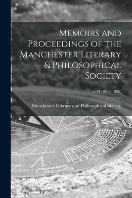 [预订]Memoirs and Proceedings of the Manchester Literary & Philosophical Society; v.43 (1898-1899) 9781013937699